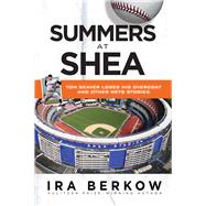 Summers at Shea Tom Seaver Loses His Overcoat and Other Mets Stories