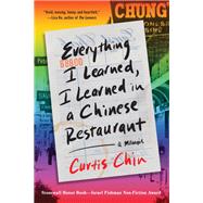 Everything I Learned, I Learned in a Chinese Restaurant A Memoir