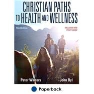 Christian Paths to Health and Wellness 3rd Edition With Web Study Guide