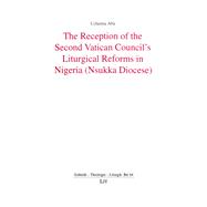 The Reception of the Second Vatican Council's Liturgical Reforms in Nigeria (Nsukka Diocese)