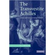 The Transvestite Achilles: Gender and Genre in Statius'  Achilleid