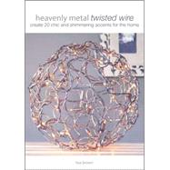 Heavenly Metal Twisted Wire