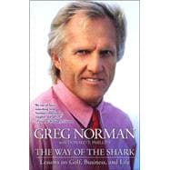 The Way of the Shark Lessons on Golf, Business, and Life