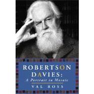 Robertson Davies : A Portrait in Mosaic