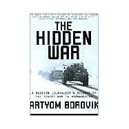 The Hidden War A Russian Journalist's Account of the Soviet War in Afghanistan