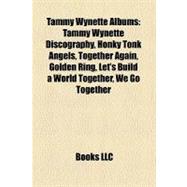 Tammy Wynette Albums : Tammy Wynette Discography, Honky Tonk Angels, Together Again, Golden Ring, Let's Build a World Together, We Go Together