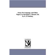 Essay on Language, and Other Papers, by Rowland G Hazard Ed by E P Peabody