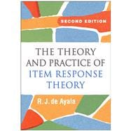 The Theory and Practice of Item Response Theory,9781462547753