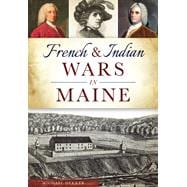 French & Indian Wars in Maine