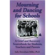 Mourning and Dancing for Schools
