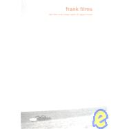 Frank Films : The Film and Video Work of Robert Frank