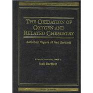 The Oxidation of Oxygen and Related Chemistry: Selected Papers of Neil Bartlett