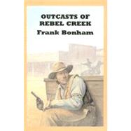 Outcasts Of Rebel Creek: A Western Quartet