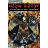 Game Magic: A Designer's Guide to Magic Systems in Theory and Practice