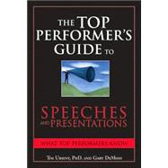 The Top Performer's Guide to Speeches And Presentations