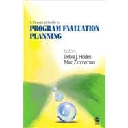 A Practical Guide to Program Evaluation Planning; Theory and Case Examples