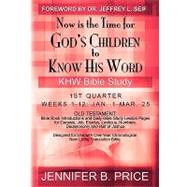 Now Is the Time for God's Children to Know His Word - 1st Qtr