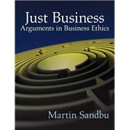 Just Business Arguments in Business Ethics