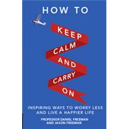 How to Keep Calm & Carry on