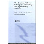 The Essential Skills For Setting Up A Counselling And Psychotherapy Practice