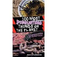 100 Most Disgusting Things On The Planet