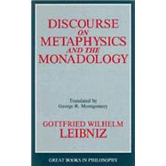 Discourse on Metaphysics and the Monadology