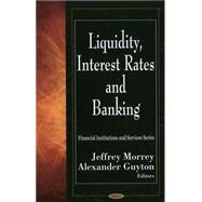 Liquidity, Interest Rates and Banking
