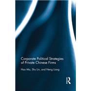 Corporate Political Strategies of Private Chinese Firms