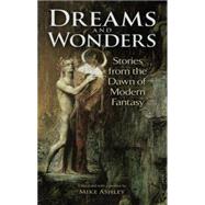 Dreams and Wonders Stories from the Dawn of Modern Fantasy