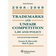 Trademarks and Unfair Competition : Law and Policy, 2008-2009 Case and Statutory Supplement