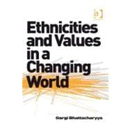 Ethnicities and Values in a Changing World