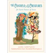 The Canticle of the Creatures for Saint Francis of Assisi
