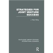 Strategies for Joint Venture Success (RLE International Business)