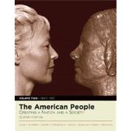 American People, The: Creating a Nation and a Society, Volume II (since 1865) (Book Alone)