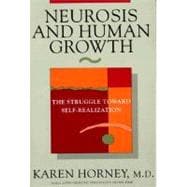 Neurosis and Human Growth The Struggle Towards Self-Realization