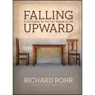 Falling Upward A Spirituality for the Two Halves of Life