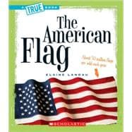 The American Flag (A True Book: American History)