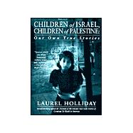 Children of Israel, Children of Palestine: Our Own True Stories