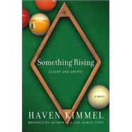 Something Rising : A Novel