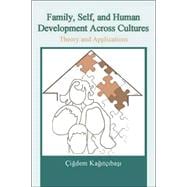 Family, Self, and Human Development Across Cultures: Theory and Applications, Second Edition