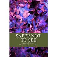 Safer Not to See