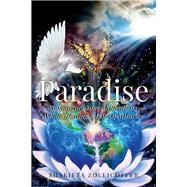 Paradise Maximizing Your Authenticity While Creating a Life of Miracles