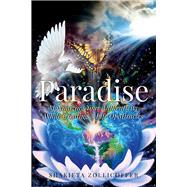 Paradise Maximizing Your Authenticity While Creating a Life of Miracles