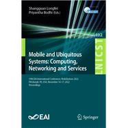 Mobile and Ubiquitous Systems: Computing, Networking and Services