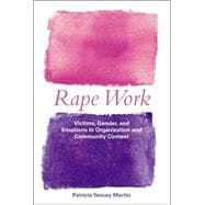 Rape Work: Victims, Gender, and Emotions in Organization and Community Context