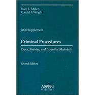 Criminal Procedures 2006 Supplement : Cases, Statutes, and Executive Materials