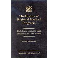 The History of Regional Medical Programs The Life and Death of a Small Initiative of the Great Society