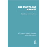 Mortgage Market (RLE Banking & Finance): Theory and Practice of Housing Finance