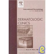 International Dermatology, an Issue of Dermatologic Clinics