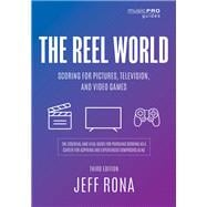 The Reel World Scoring for Pictures, Television, and Video Games